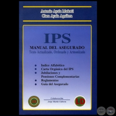 IPS MANUAL DEL ASEGURADO - Autores: ANTONIO AYALA MAÑOTTI / CLARA AYALA AGUILERA - Año 2006